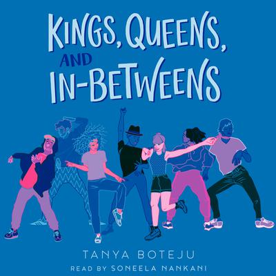 Kings, Queens, and In-Betweens Audiobook, by Tanya Boteju