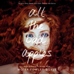 All the Bad Apples Audiobook, by Moïra Fowley-Doyle