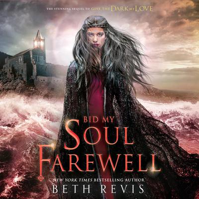 Bid My Soul Farewell Audiobook, by Beth Revis