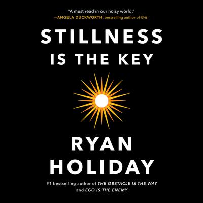 Stillness Is the Key Audiobook, by Ryan Holiday