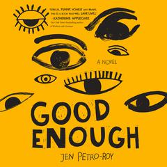 Good Enough: A Novel Audiobook, by Jen Petro-Roy