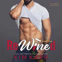 ReWined: Volume Three Audiobook, by Kim Karr