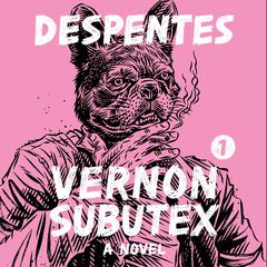 Vernon Subutex 1: A Novel Audiobook, by Virginie Despentes