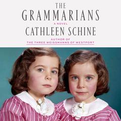 The Grammarians: A Novel Audiobook, by Cathleen Schine