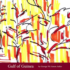 Gulf of Guinea Audiobook, by George Nii Amon Ashie