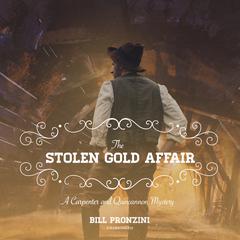 The Stolen Gold Affair: A Carpenter and Quincannon Mystery Audiobook, by 