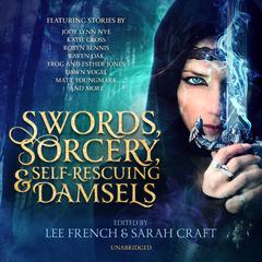 Swords, Sorcery, and Self-Rescuing Damsels Audiobook, by Author Info Added Soon