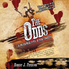 The Odds: A Post-Apocalyptic Action-Comedy Audiobook, by Robert J. Peterson