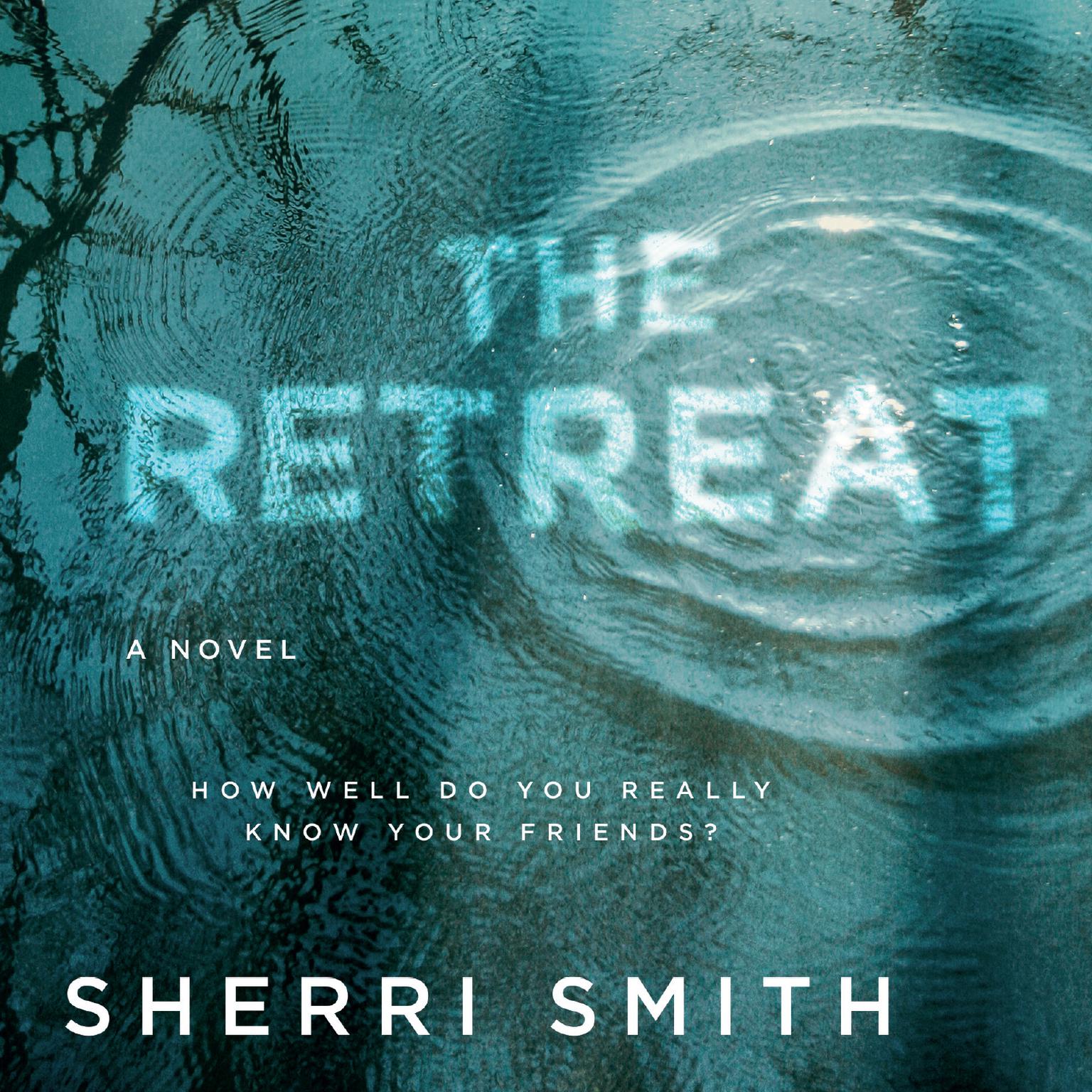 The Retreat: A Novel of Suspense Audiobook, by Sherri Smith