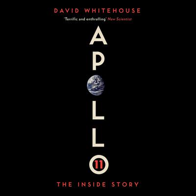 Apollo 11: The Inside Story Audiobook, by David Whitehouse