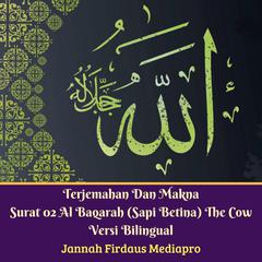 Terjemahan Dan Makna Surat 02 Al-Baqarah (Sapi Betina) The Cow Versi Bilingual  Audiobook, by Jannah Firdaus Foundation