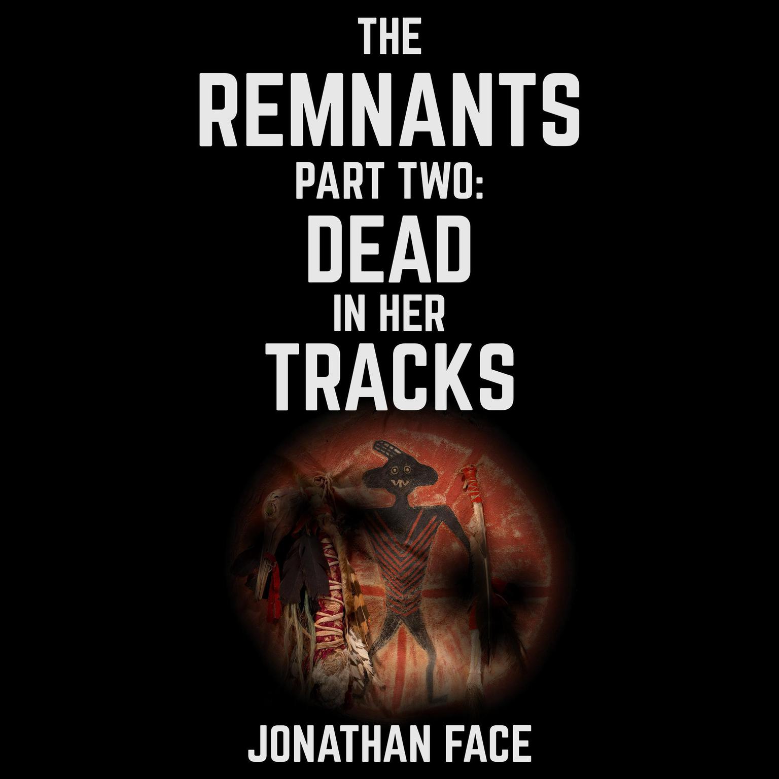 The Remnants: Dead in Her Tracks Audiobook, by Jonathan Face