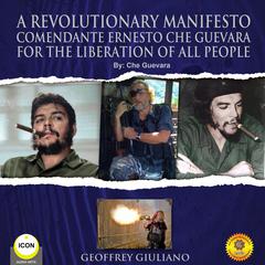 A Revolutionary Manifesto Comandante Ernesto Che Guevara - For The Lieberation of All People Audiobook, by Che Guevara