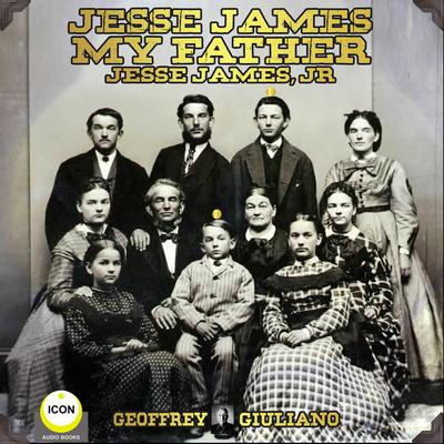 Jesse James My Father Audiobook, by Jesse James