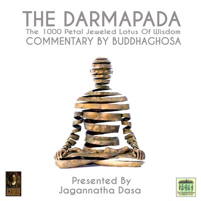 The Darmapada The 1000 Petal Jeweled Lotus Of Wisdom Commentary by Buddhaghosa Audiobook, by Buddhaghosa 