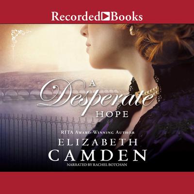 A Desperate Hope Audiobook, by Elizabeth Camden