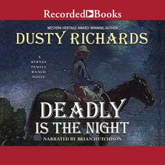 Deadly Is the Night Audiobook, by Dusty Richards