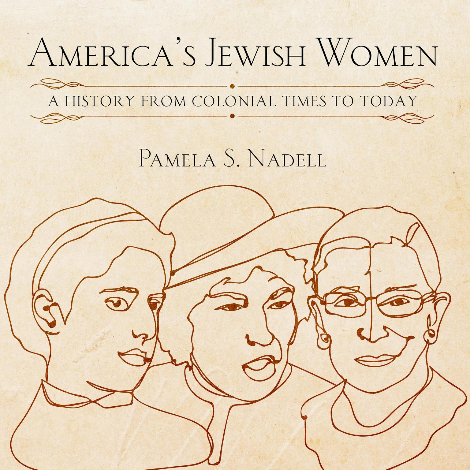 Americas Jewish Women: A History from Colonial Times to Today Audiobook, by Pamela Nadell