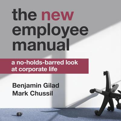 The NEW Employee Manual: A No-Holds-Barred Look at Corporate Life Audiobook, by Benjamin Gilad