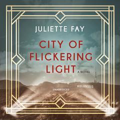 City of Flickering Light Audiobook, by Juliette Fay