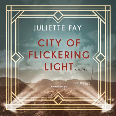 City of Flickering Light Audiobook, by Juliette Fay