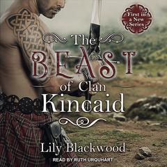 The Beast of Clan Kincaid Audiobook, by Lily Blackwood