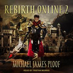 Rebirth Online 2 Audiobook, by Michael James Ploof