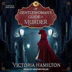 A Gentlewoman's Guide to Murder Audiobook, by 