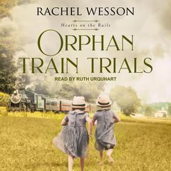 Orphan Train Trials Audiobook, by Rachel Wesson
