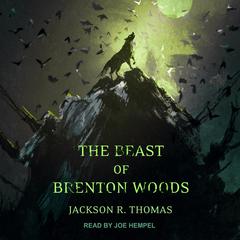 The Beast of Brenton Woods Audiobook, by Jackson R. Thomas