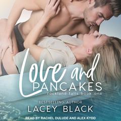Love and Pancakes Audiobook, by Lacey Black