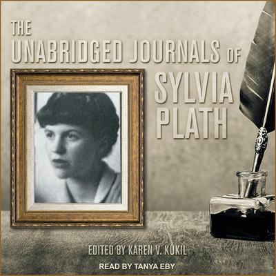 The Unabridged Journals of Sylvia Plath Audiobook, by Sylvia Plath
