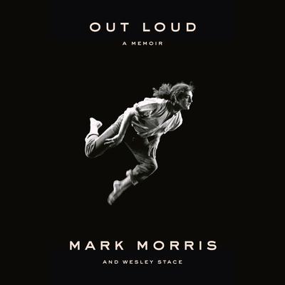 Out Loud: A Memoir Audiobook, by Mark Morris