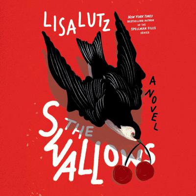 The Swallows: A Novel Audiobook, by Lisa Lutz