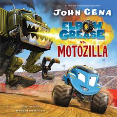Elbow Grease vs. Motozilla Audiobook, by John Cena