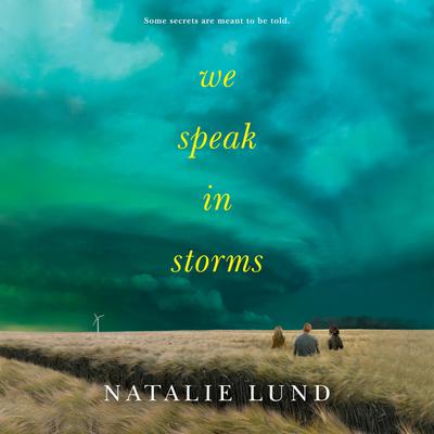 We Speak in Storms Audiobook, by Natalie Lund