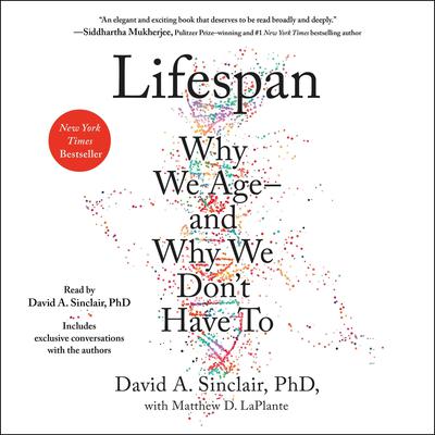 Lifespan: Why We Age—and Why We Dont Have To Audiobook, by David A. Sinclair