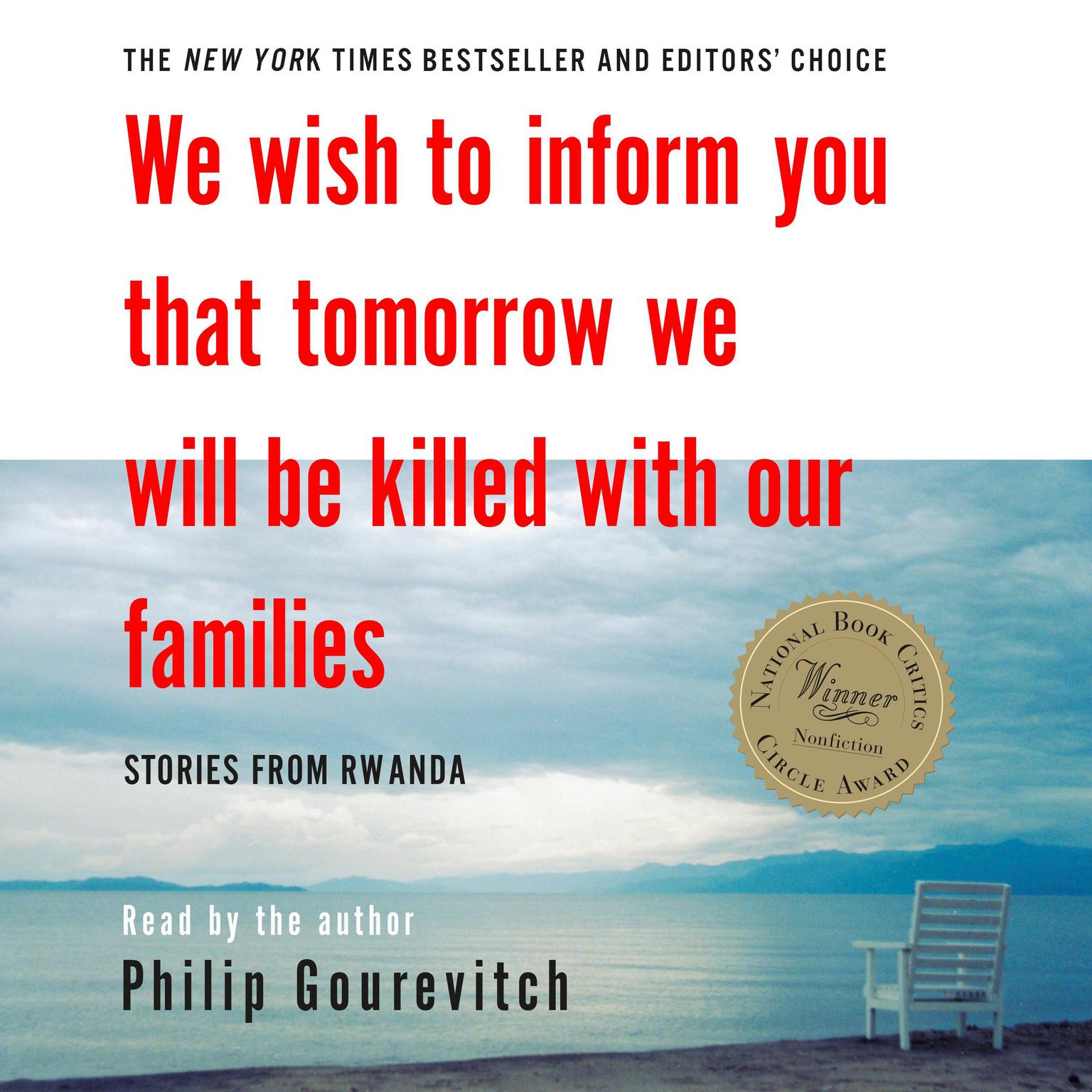 We Wish to Inform You That Tomorrow We Will Be Killed with Our Families: Stories from Rwanda Audiobook, by Philip Gourevitch