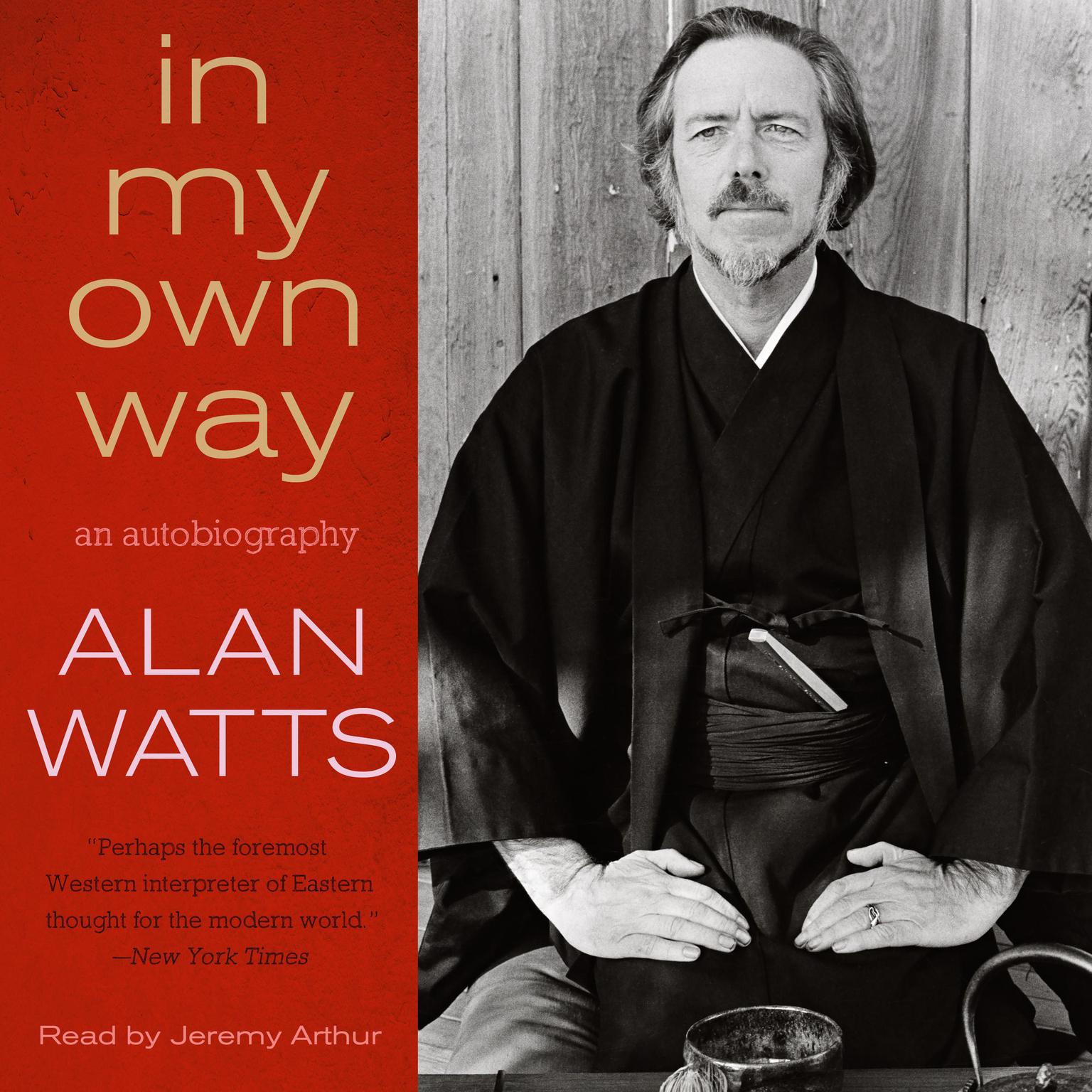 In My Own Way: An Autobiography Audiobook, by Alan Watts