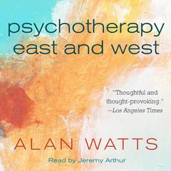 Psychotherapy East and West Audiobook, by 
