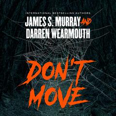 Don’t Move Audiobook, by James S. Murray