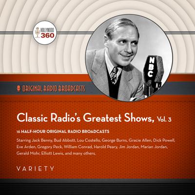 Classic Radio’s Greatest Shows, Vol. 3 Audiobook, by Black Eye Entertainment