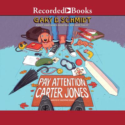 Pay Attention, Carter Jones Audiobook, by Gary D. Schmidt
