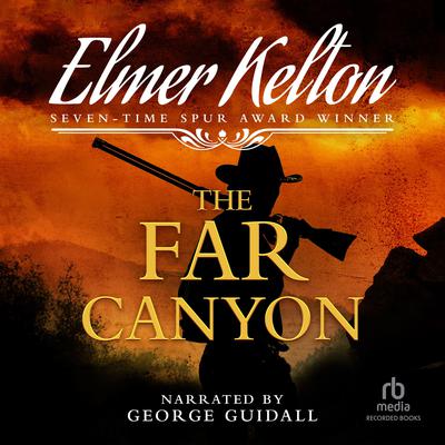 The Far Canyon Audiobook, by Elmer Kelton