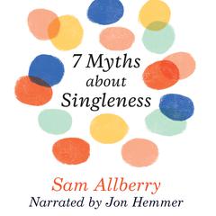 7 Myths About Singleness Audiobook, by 