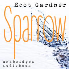 Sparrow Audiobook, by Scot Gardner