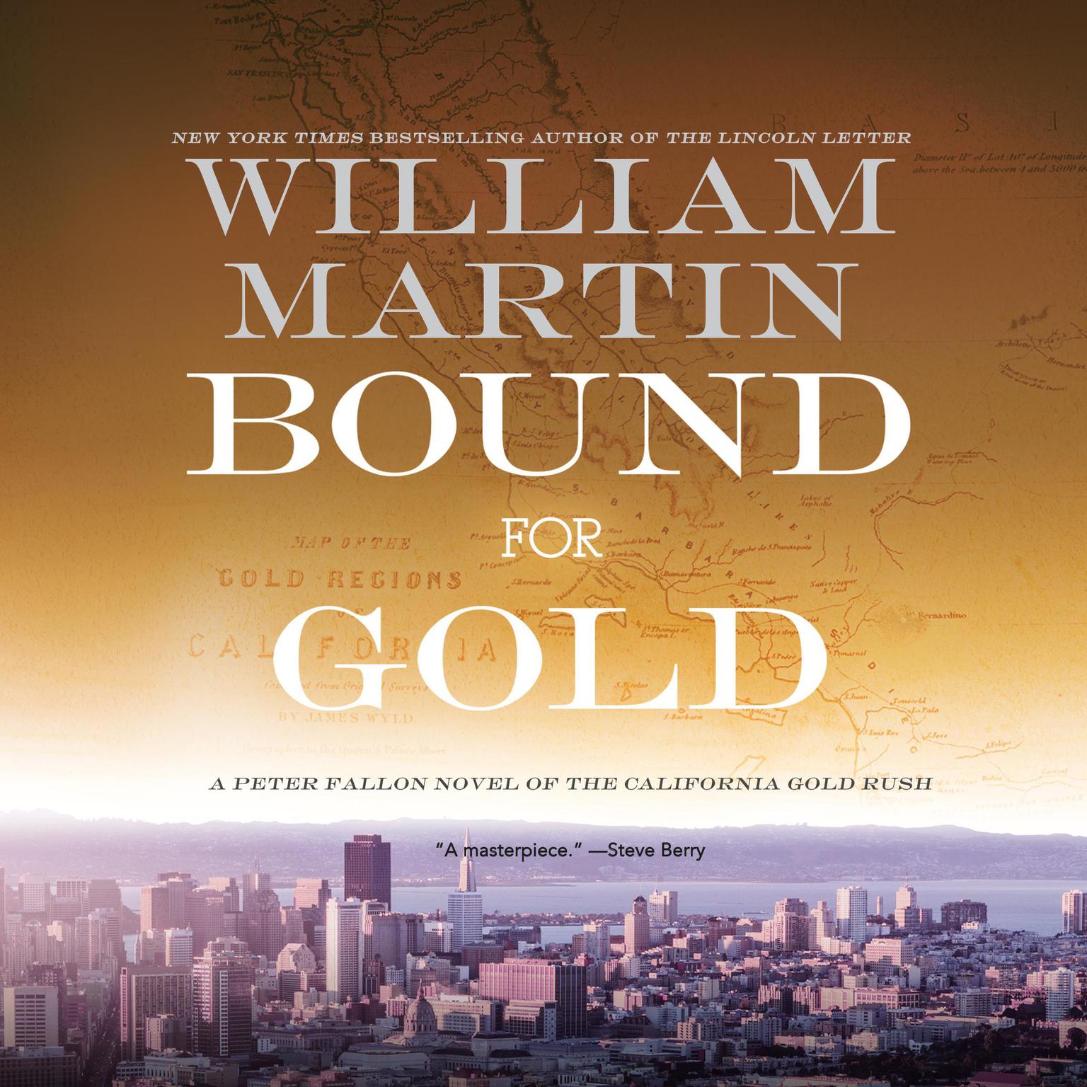 Bound for Gold: A Peter Fallon Novel of the California Gold Rush Audiobook, by William Martin
