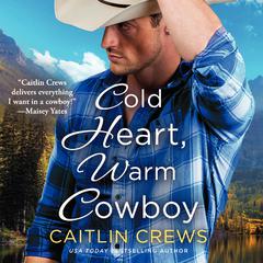 Cold Heart, Warm Cowboy Audiobook, by Caitlin Crews