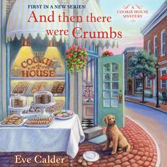 And Then There Were Crumbs Audiobook, by 