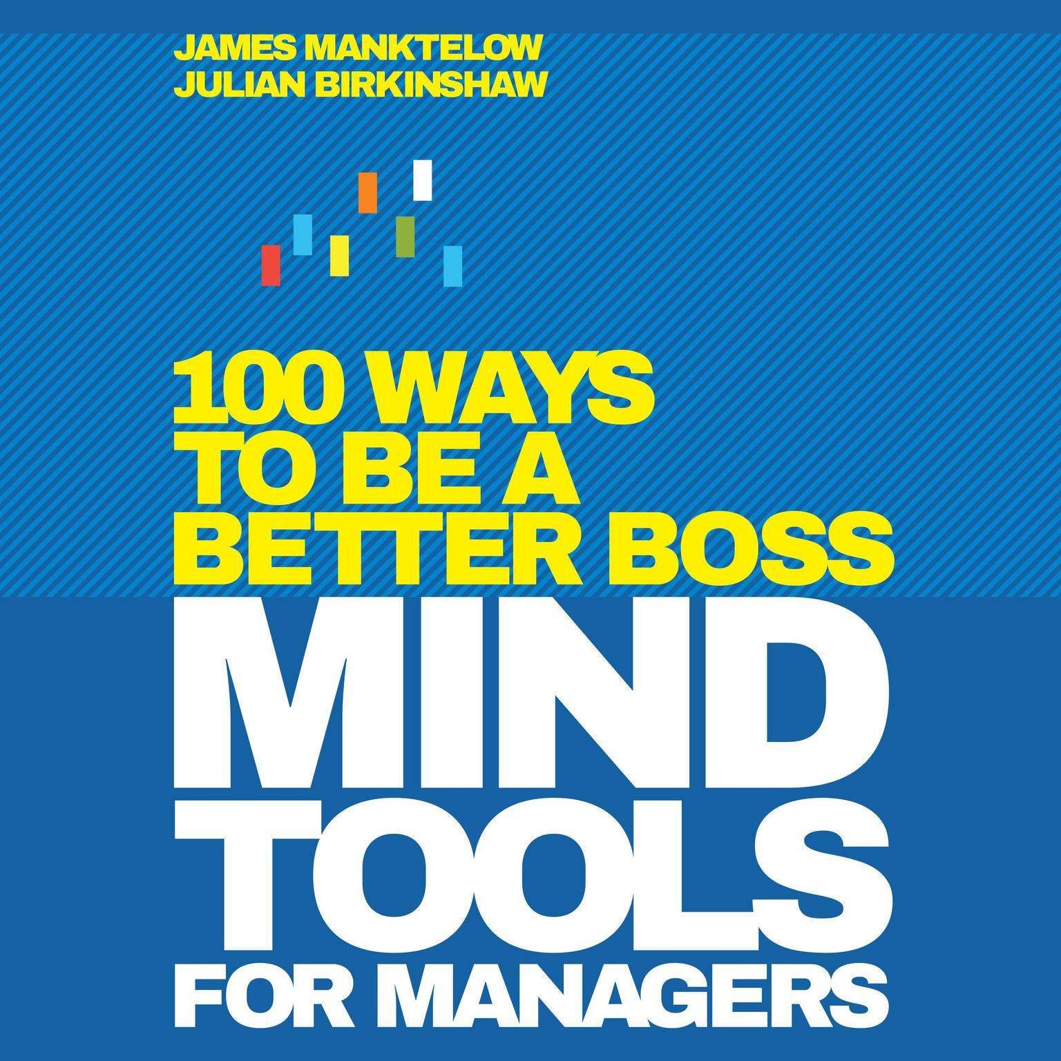 Mind Tools for Managers: 100 Ways to be a Better Boss Audiobook, by James Manktelow